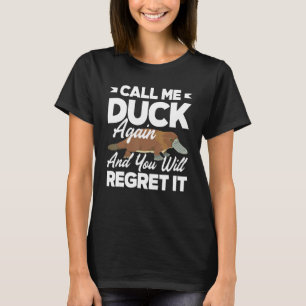 Camiseta Platypus Llámame De Nuevo Pato Y Lo Lamentas