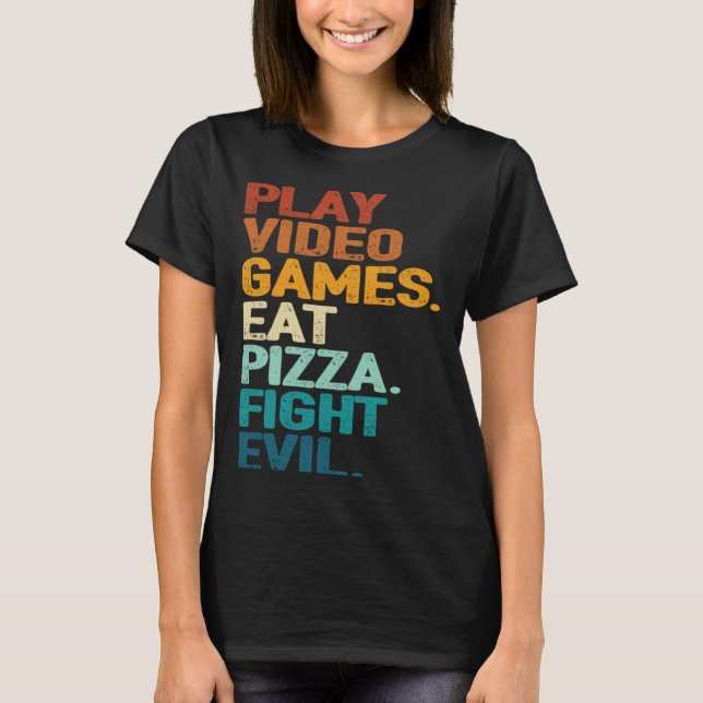 Camiseta Play Games Eat Pizza Fight Evil   Retro Gamers  1 (Anverso)