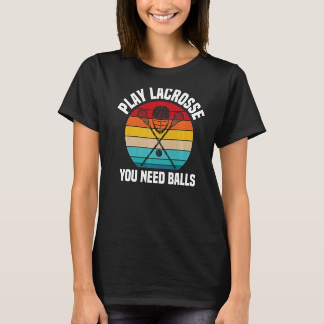 Camiseta Play Lacrosse Necesitas Balls Lacrosse Player (Anverso)