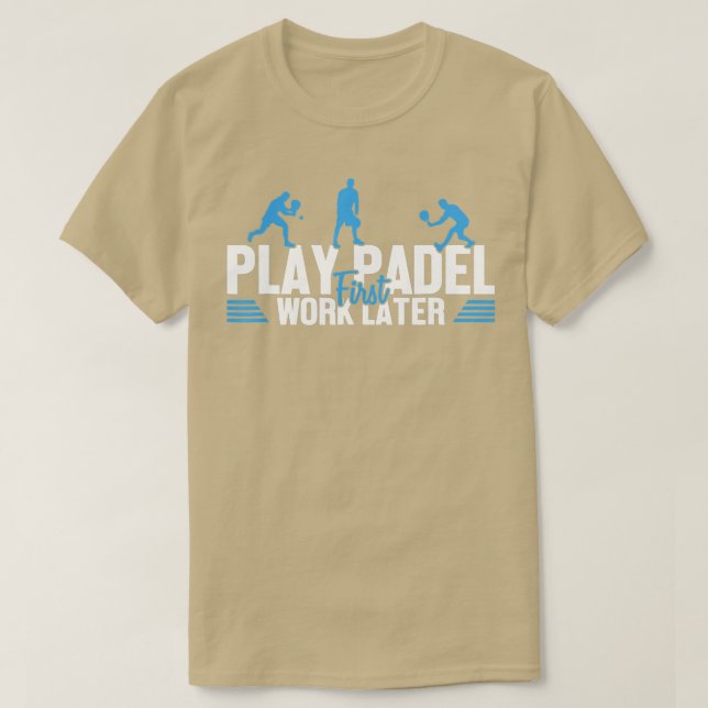 Camiseta Play Padel Work Later Padel Tennis Platform Tennis (Diseño del anverso)