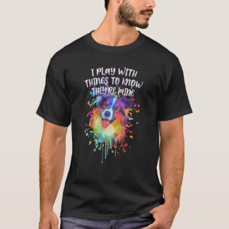 Camiseta Play With Things to Know They Are Mine Australian 