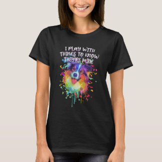 Camiseta Play With Things to Know They Are Mine Australian 