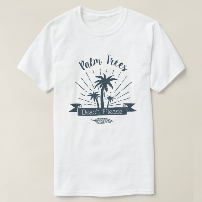 Camiseta Playa de Palm Trees Por Favor Verano (Diseño del anverso)