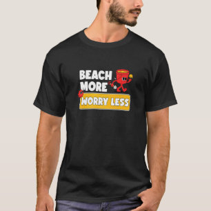 Camiseta Playa Más Preocupación Menos Vacaciones Vibes De V