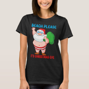 Camiseta Playa Por favor es Nochebuena Diversión Santa Jugu