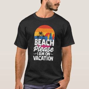 Camiseta Playa Por Favor Estoy En Playa De Verano De Vacaci