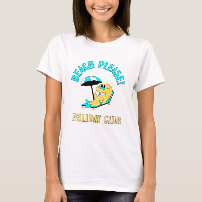 Camiseta ¡Playa, por favor! Funny Holiday Club T-Shirt - Cu (Anverso)