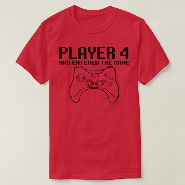 Camiseta PLAYER 4 HAS ENTERED THE GAME Video Games Match Fa (Diseño del anverso)