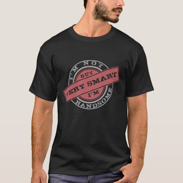 Camiseta Playful T-Shirt - I'm Very Smart - Your Text (Anverso)