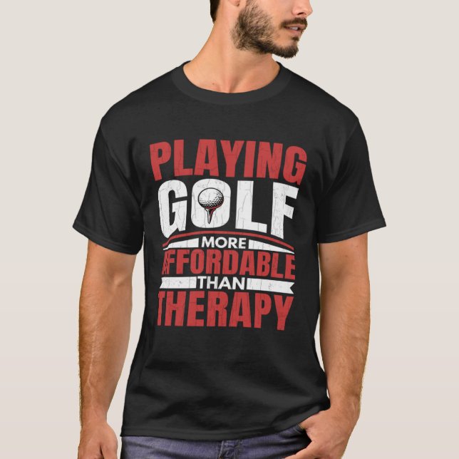 Camiseta Playing Golf Is Therapy Fun Golfing Player Golfer  (Anverso)