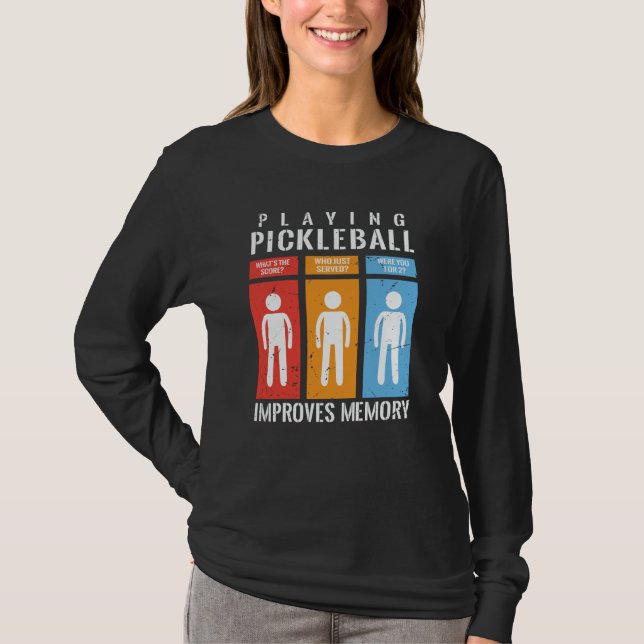 Camiseta Playing Pickleball Improves Memory Pickleball Play (Anverso)