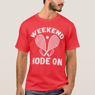 Camiseta Playing Racquetball Sport Racquetball Weekend Mo