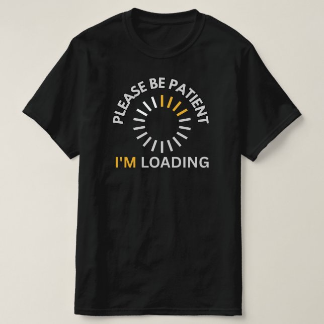 Camiseta Please Be Patient I’m Loading Spinner Icon Funny  (Diseño del anverso)