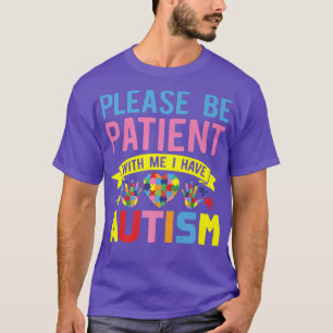 Camiseta Please Be Patient With Me I Have Autism ADHD Aware