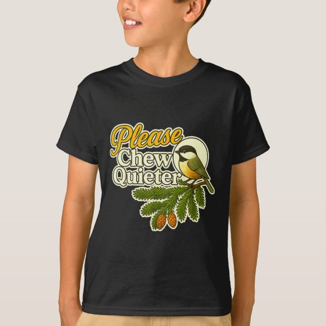 Camiseta Please Chew Quieter Bird Nature, Birding Joke, Nat (Anverso)