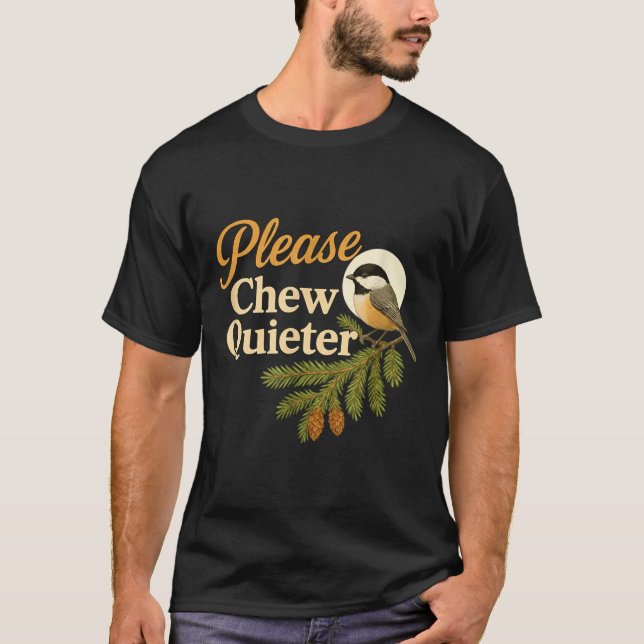 Camiseta Please Chew Quieter Funny Misophonia Bird Quote  (Anverso)