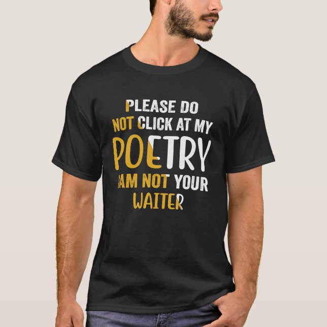 Camiseta Please Do Not Click At My Poetry I Am Not Your Wai (Anverso)