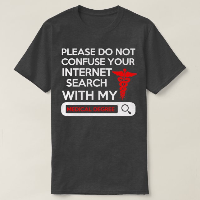 Camiseta Please Do Not Confuse Your Internet Search With My (Diseño del anverso)