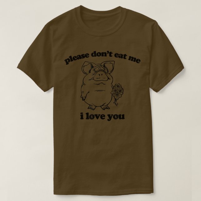 Camiseta Please Don't Eat Me, I Love You  funny saying nove (Diseño del anverso)