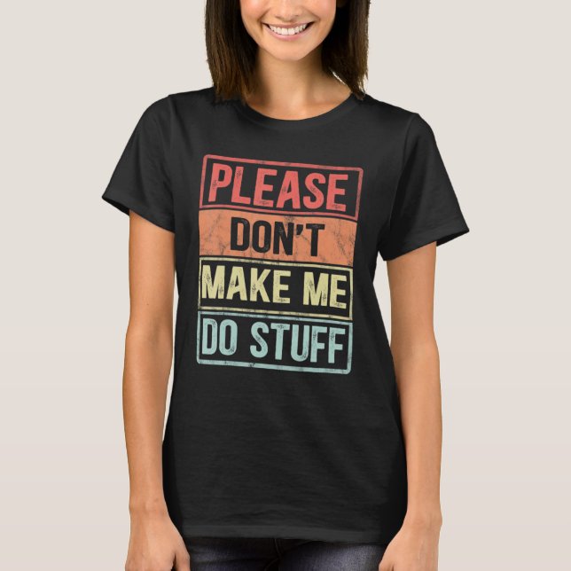 Camiseta Please Don't Make Me Do Stuff For Lazy Teenager (Anverso)