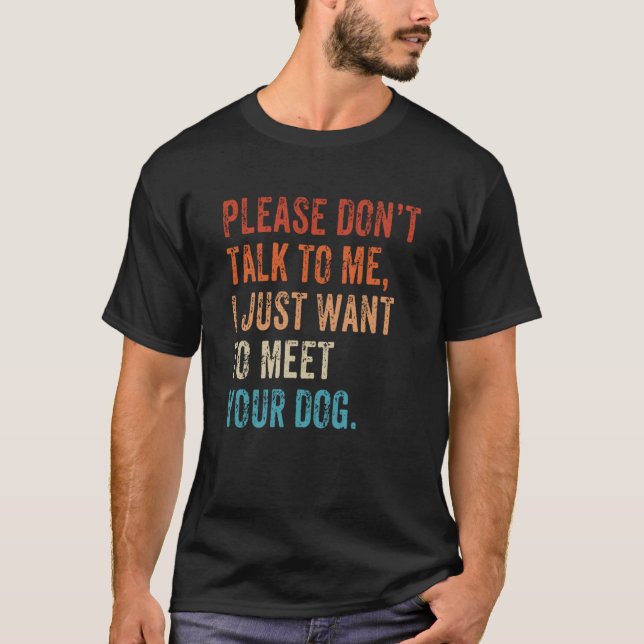 Camiseta Please Don't Talk  Dog  Dog Mom Dad Dog Enthusiast (Anverso)