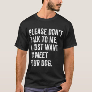 Camiseta Please Don't Talk Dog Dog Mom Dad Dog Enthusiast
