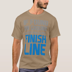 Camiseta Please Drag Across Finish Line