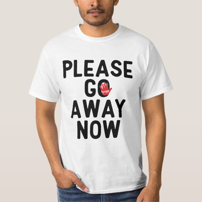Camiseta Please Go Away Now T-Shirt (Anverso)