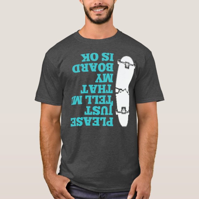 Camiseta Please Just Tell Me My Skateboarding Men Boys (Anverso)