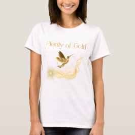Camiseta Plenty of Gold - Golden Hummingbird Abundance