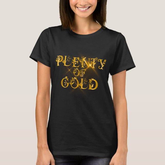 Camiseta Plenty of Gold - Luxury Gold Typography (Anverso)