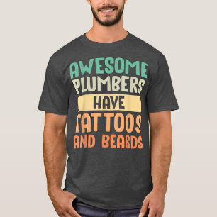 Camiseta Plomeros alucinantes tienen tatuajes y barbas de p