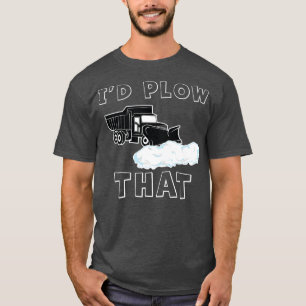 Camiseta Plough I plow yo araría ese divertido pozo de niev