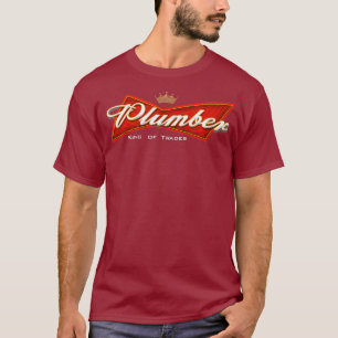 Camiseta Plumba divertida de Plumbing King of Trades