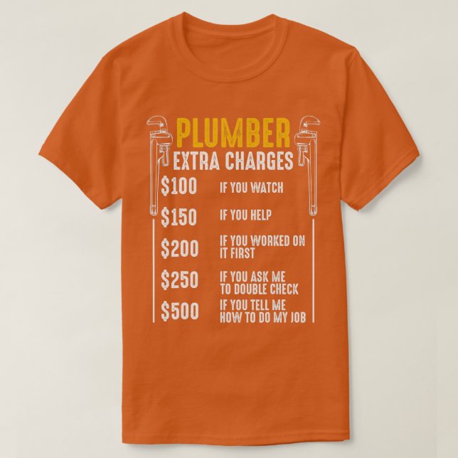 Camiseta Plumber Extra Charges Plumbing ool Pipe Hobbyis Cr (Diseño del anverso)
