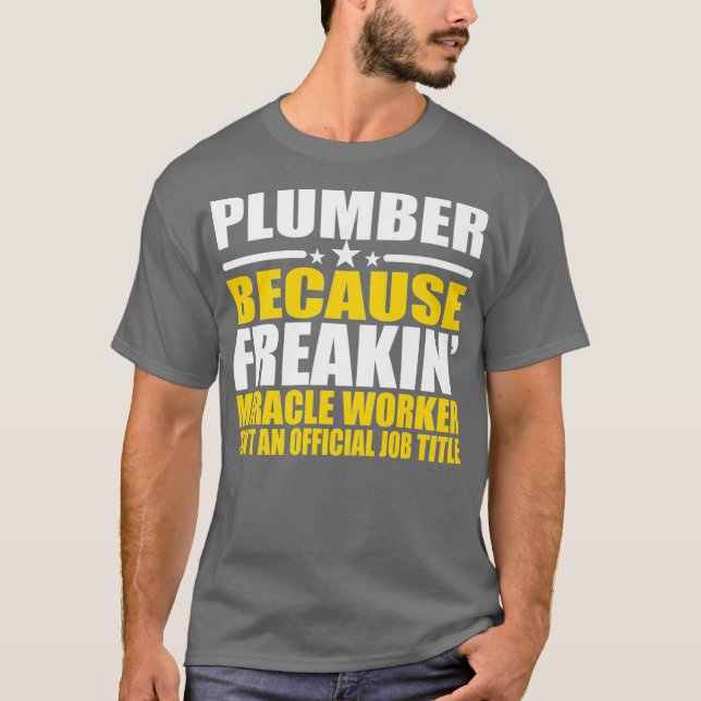 Camiseta Plumber Freakin Miracle Worker Funny Premium (Anverso)