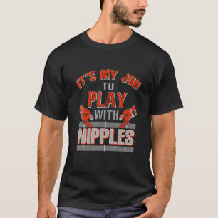 Camiseta Plumber It's My Job Pipefitter Expert Plumbing Gr