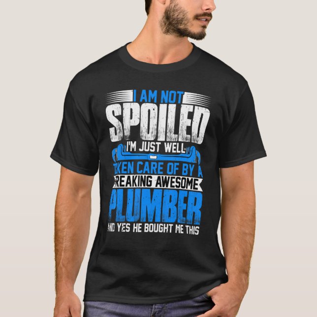 Camiseta Plumber Wife  I'm Not Spoiled I'm Steamfitter Wife (Anverso)