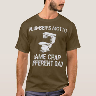Camiseta Plumbers Motto Mismo Crap Diferente Día Gracioso