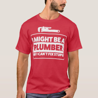 Camiseta Plumbers Sabiduría Plumbing Fix Estúpido Plombeo