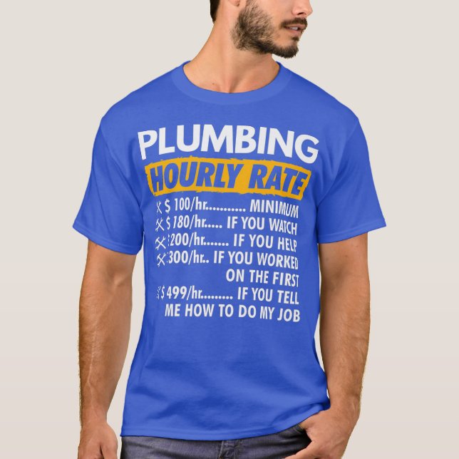 Camiseta Plumbing Hourly Rate Funny Plumber Saying Hourly (Anverso)