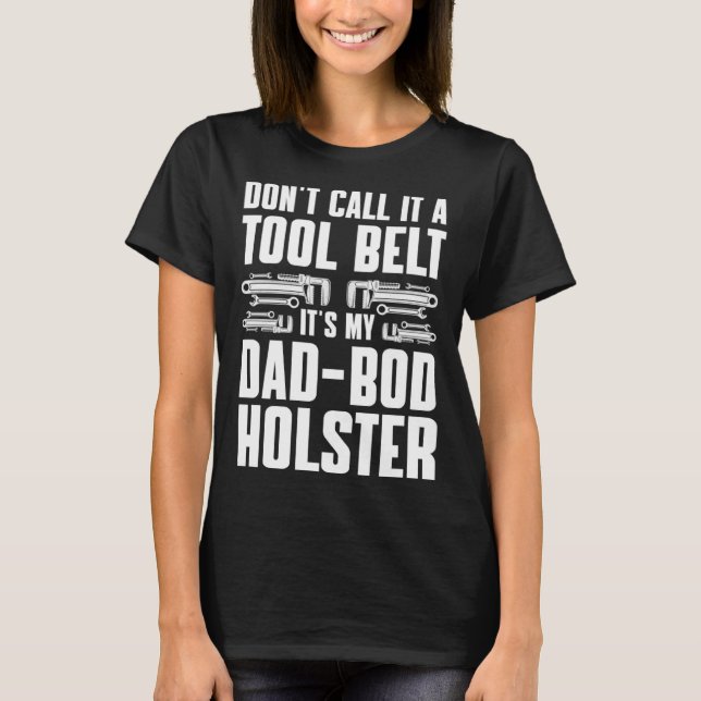 Camiseta Plumbing Plumber Dad Don t Call It a Tool Belt (Anverso)