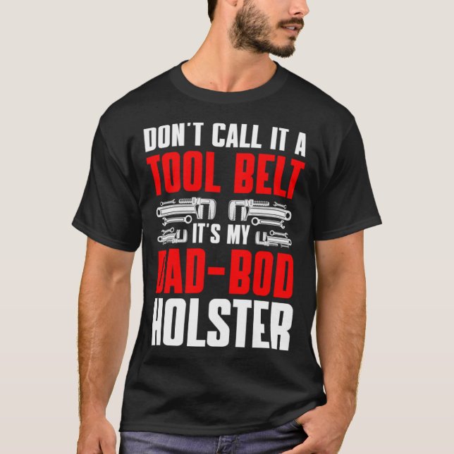 Camiseta Plumbing Plumber Dad Don t Call It a Tool Belt  1 (Anverso)