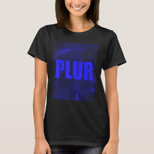 Camiseta PLUR, Peace Love Unity Respect, EDM, Techno, House