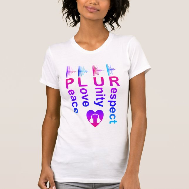 Camiseta PLUR (Respeto por la unidad de amor a la paz) (Anverso)
