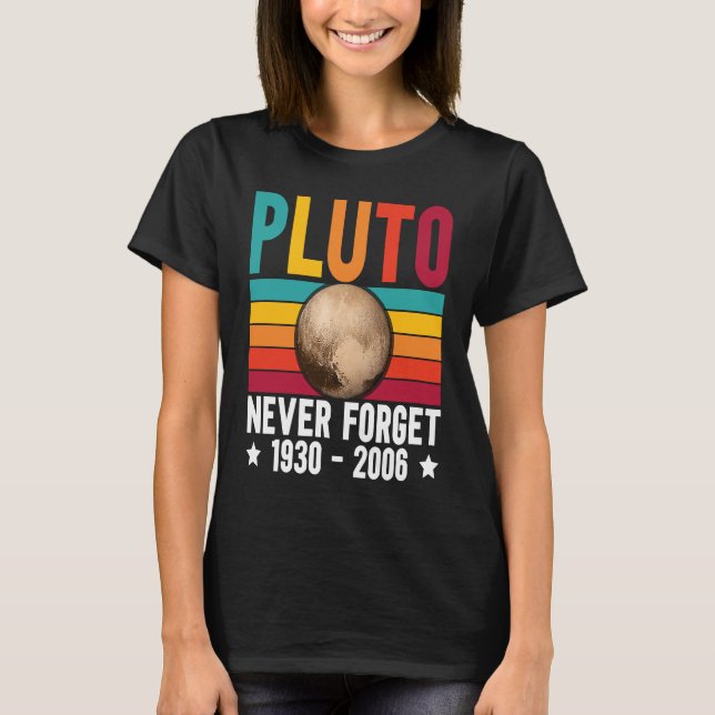 Camiseta Pluto 9th Planet Never Forget Astronomy Solar Syst (Anverso)