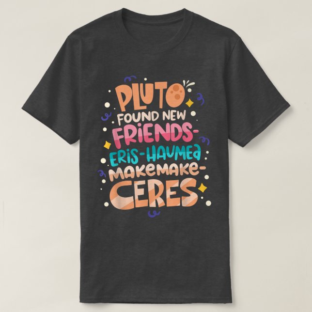 Camiseta Pluto Encontró A Nuevos Amigos Funny Science Cita  (Diseño del anverso)