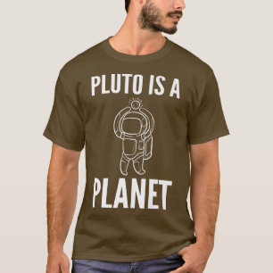 Camiseta Pluto es el espacial planetario o astronauta 