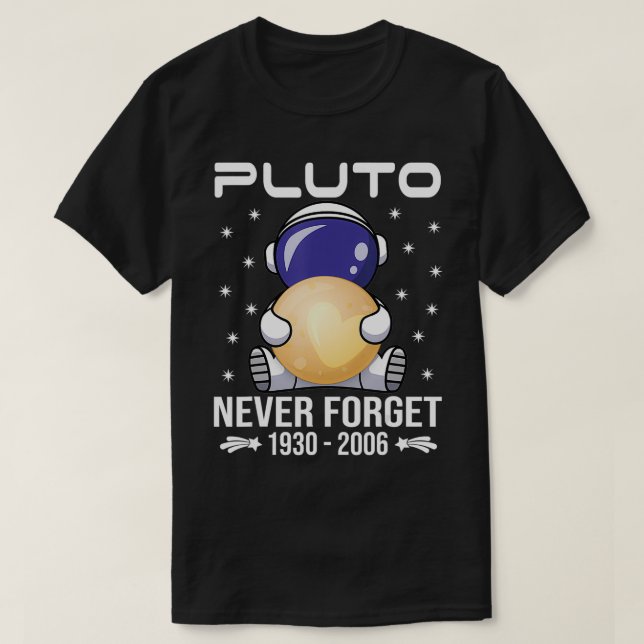 Camiseta Pluto Never Forget  Cute Astronaut  (Diseño del anverso)