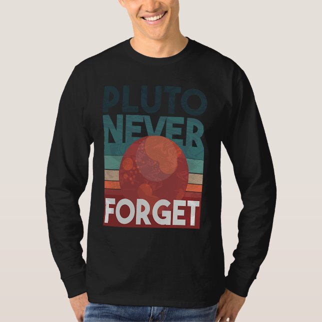 Camiseta Pluto never forget planet space science (Anverso)